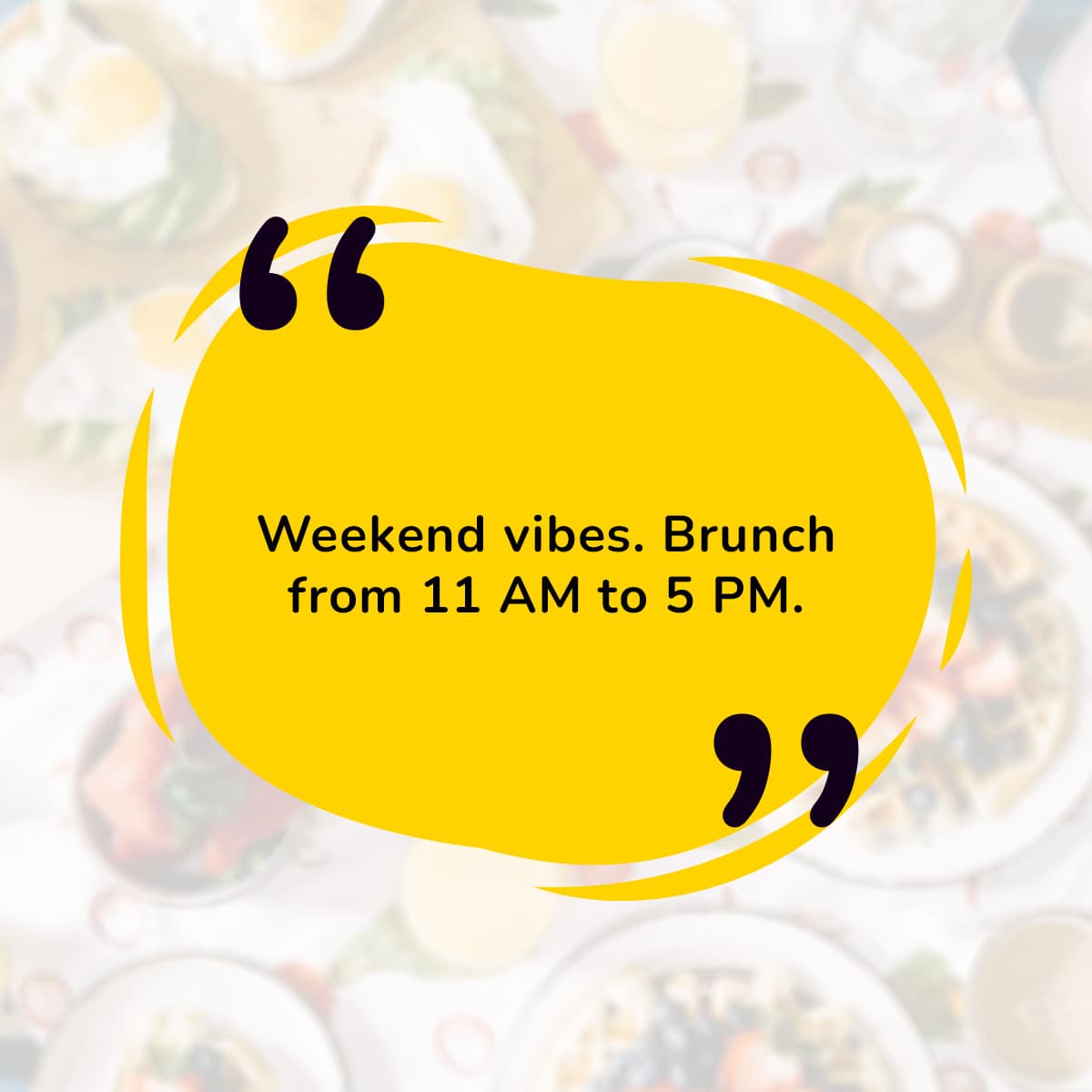Weekend vibes. Brunch from 11 am to 5 pm.