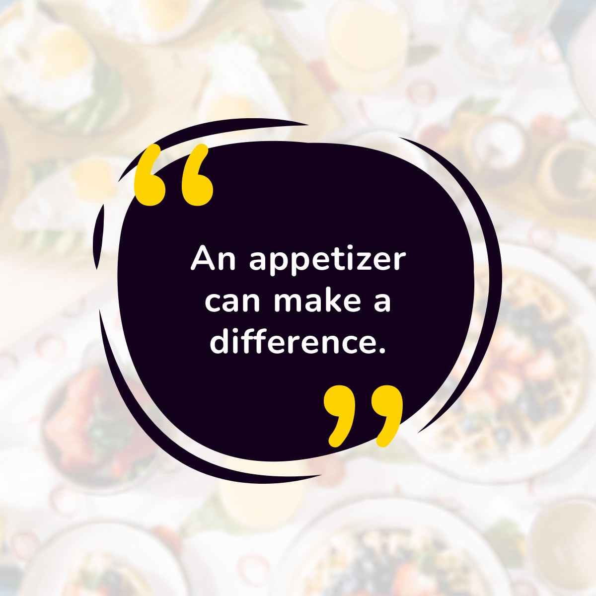 An appetizer can make a difference.