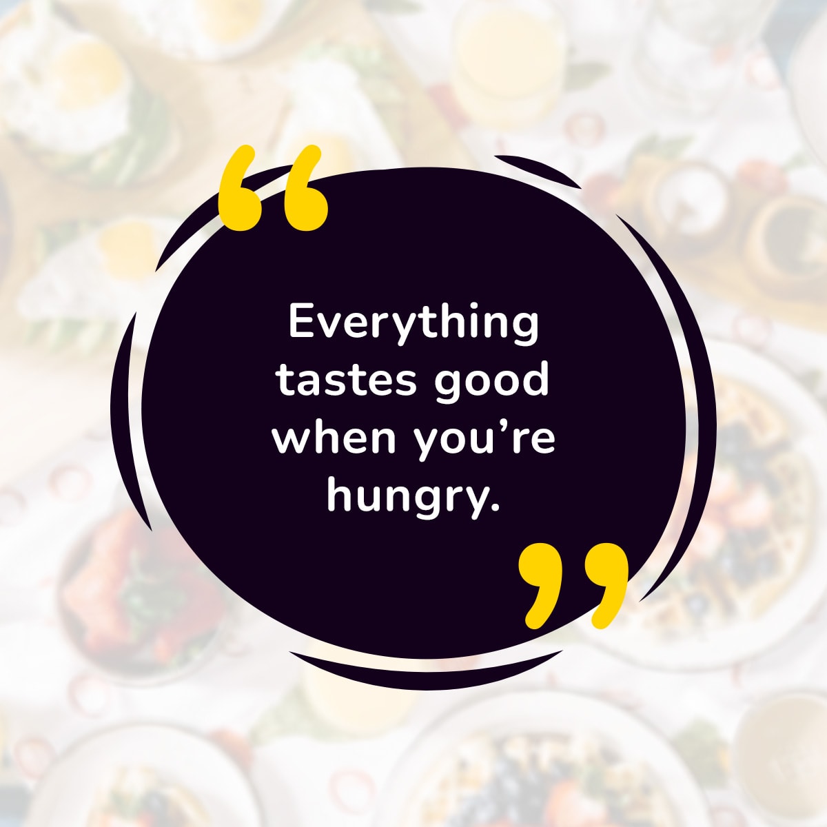 Everything tastes good when you're hungry.