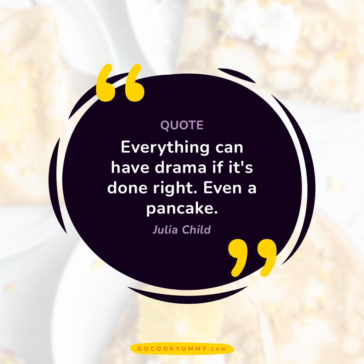 Everything can have drama if it's done right. Even a pancake.