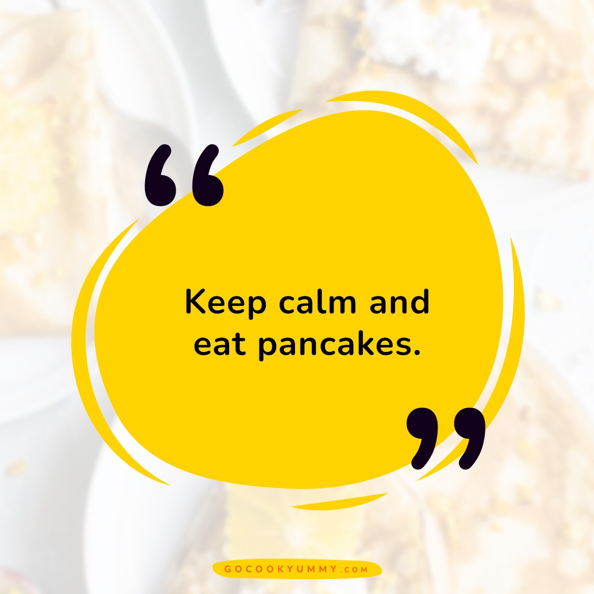 Keep calm and eat pancakes.